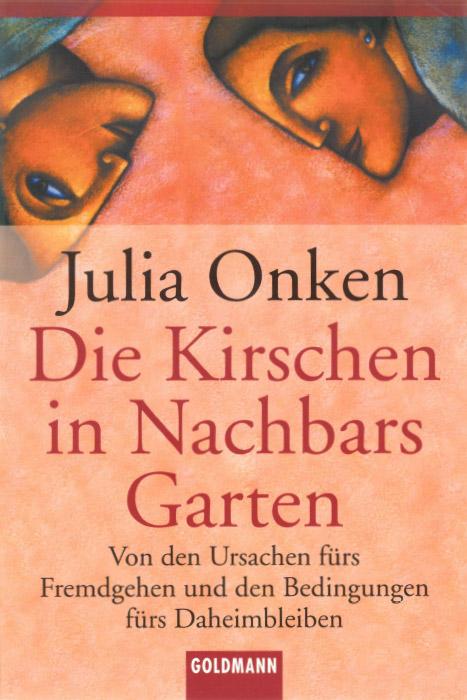 Die Kirschen in Nachbars Garten - Julia Onken