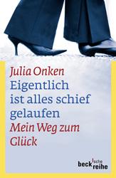 Eigentlich ist alles schiefgelaufen - Julia Onken