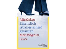 Eigentlich ist alles schiefgelaufen - Julia Onken
